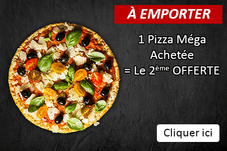 1 PIZZA MEGA ACHETEE = LA 2EME OFFERTE